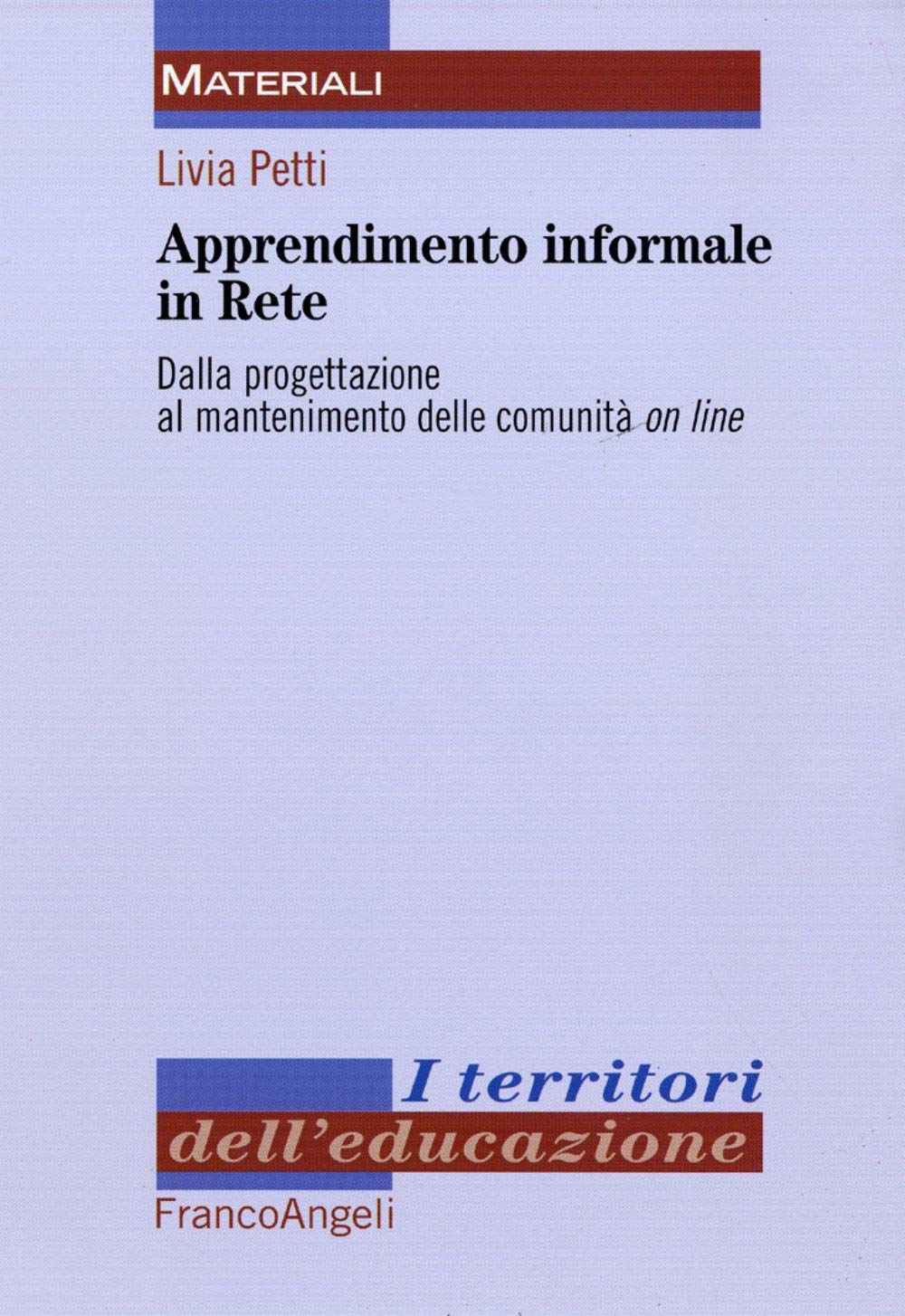 Apprendimento informale in rete. Dalla progettazione al mantenimento delle comunità on line Learning & Reference