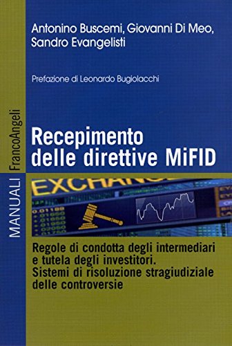 Recepimento delle direttive MiFID. Regole di condotta degli intermediari e tutela degli investitori. Sistemi di risoluzione stragiudiziale delle controversie book