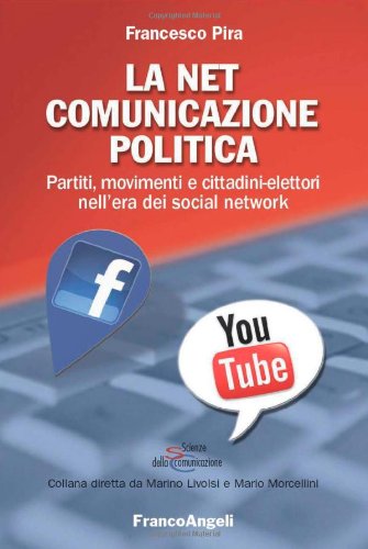 La net comunicazione politica. Partiti, movimenti e cittadini-elettori nell'era dei social network book