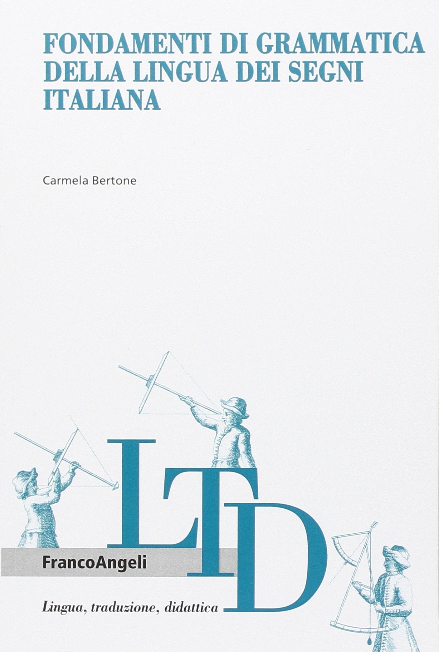 Fondamenti di grammatica della lingua dei segni italiana book