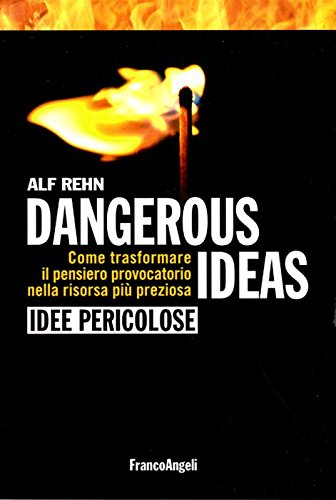 Dangerous ideas-Idee pericolose. Come trasformare il pensiero provocatorio nella risorsa più preziosa book