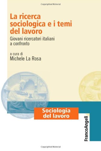 La ricerca sociologica e i temi del lavoro. Giovani ricercatori italiani a confronto book
