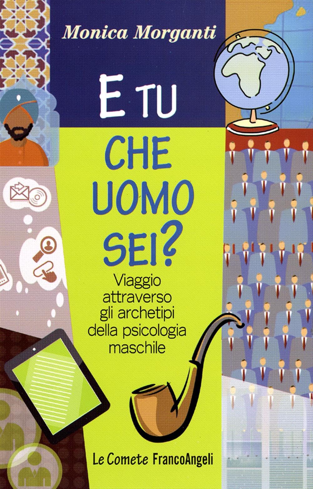 E tu che uomo sei? Viaggio attraverso gli archetipi della psicologia maschile (Le comete) Books