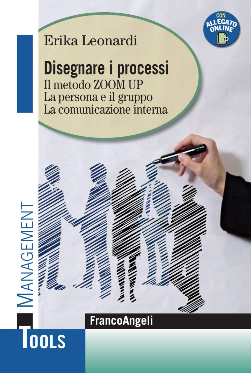 Disegnare i processi. Il metodo ZOOM UP. La persona e il gruppo. La comunicazione interna (Management Tools) Business, Finance & Career