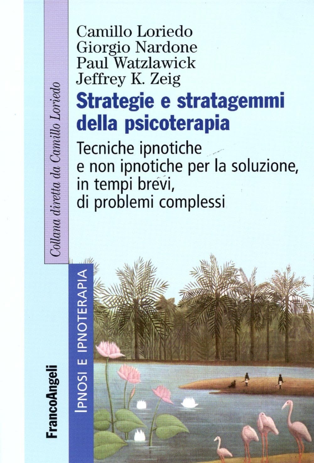 Strategie e stratagemmi della psicoterapia. Tecniche ipnotiche e non ipnotiche per la soluzione, in tempi brevi, di problemi complessi book