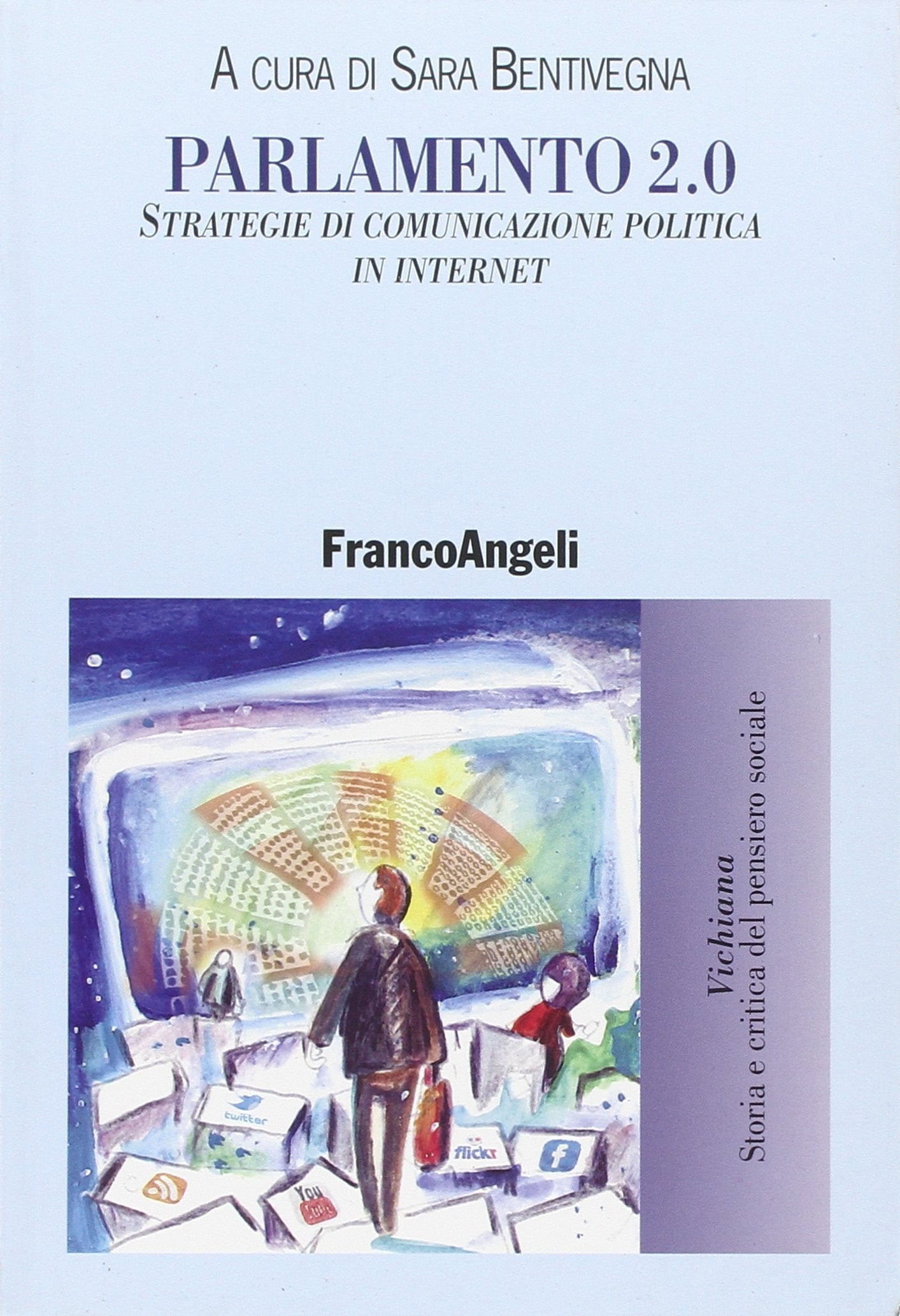 Parlamento 2.0. Strategie di comunicazione politica in internet book