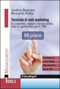 Tecniche di web marketing. E-commerce, digitale e social media: tutte le opportunità di business per le PMI book