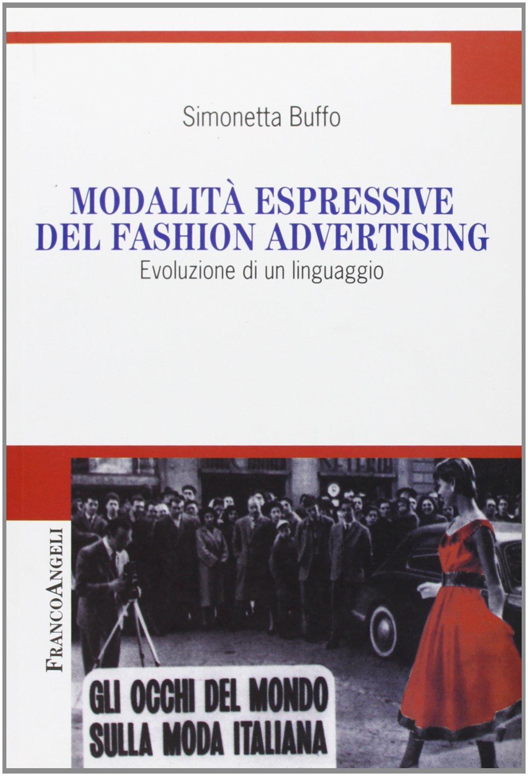 Modalità espressive del fashion advertising. Evoluzione di un linguaggio Business, Finance & Career