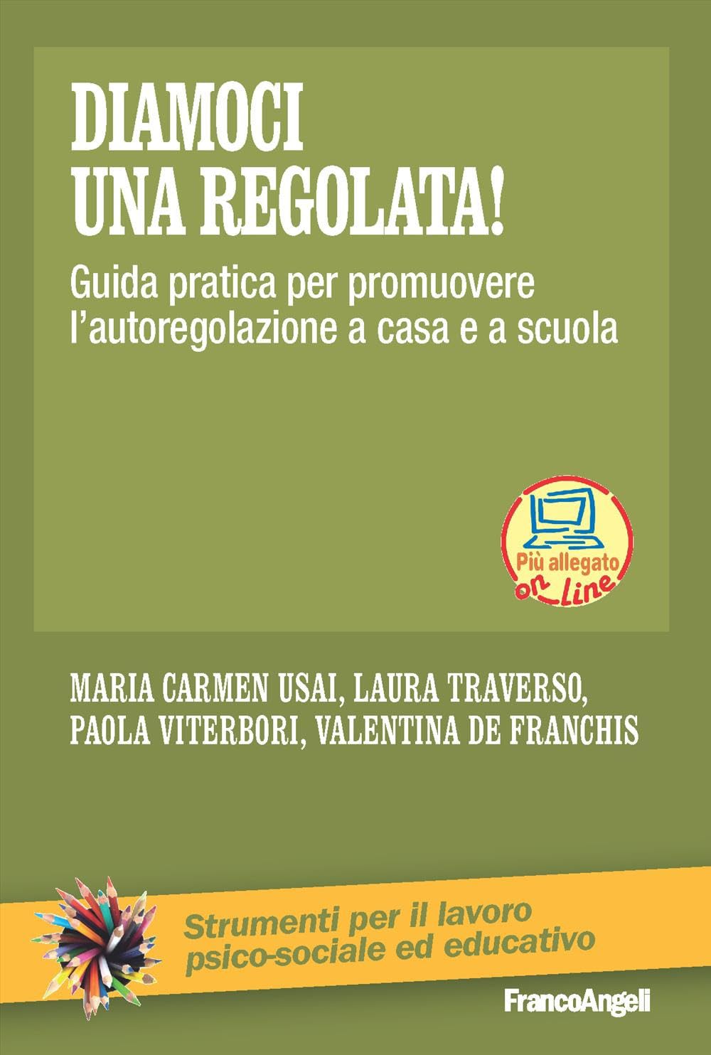 Diamoci una regolata! Guida pratica per promuovere l'autoregolazione a casa e a scuola. Con espansione online Psychology