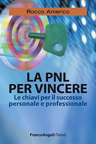 La PNL per vincere. Le chiavi per il successo personale e professionale book