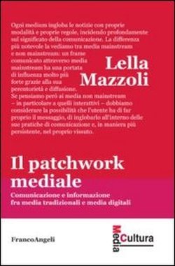 Il patchwork mediale. Comunicazione e informazione fra media tradizionali e media digitali book