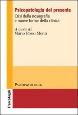 Psicopatologia del presente. Crisi della nosografia e nuove forme della clinica book