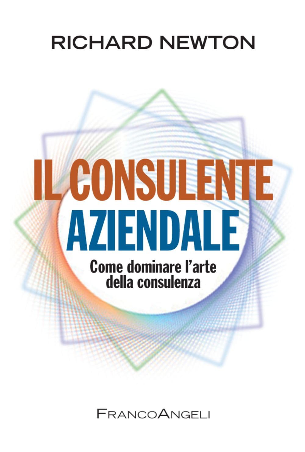 Il consulente aziendale. Come dominare l'arte della consulenza book