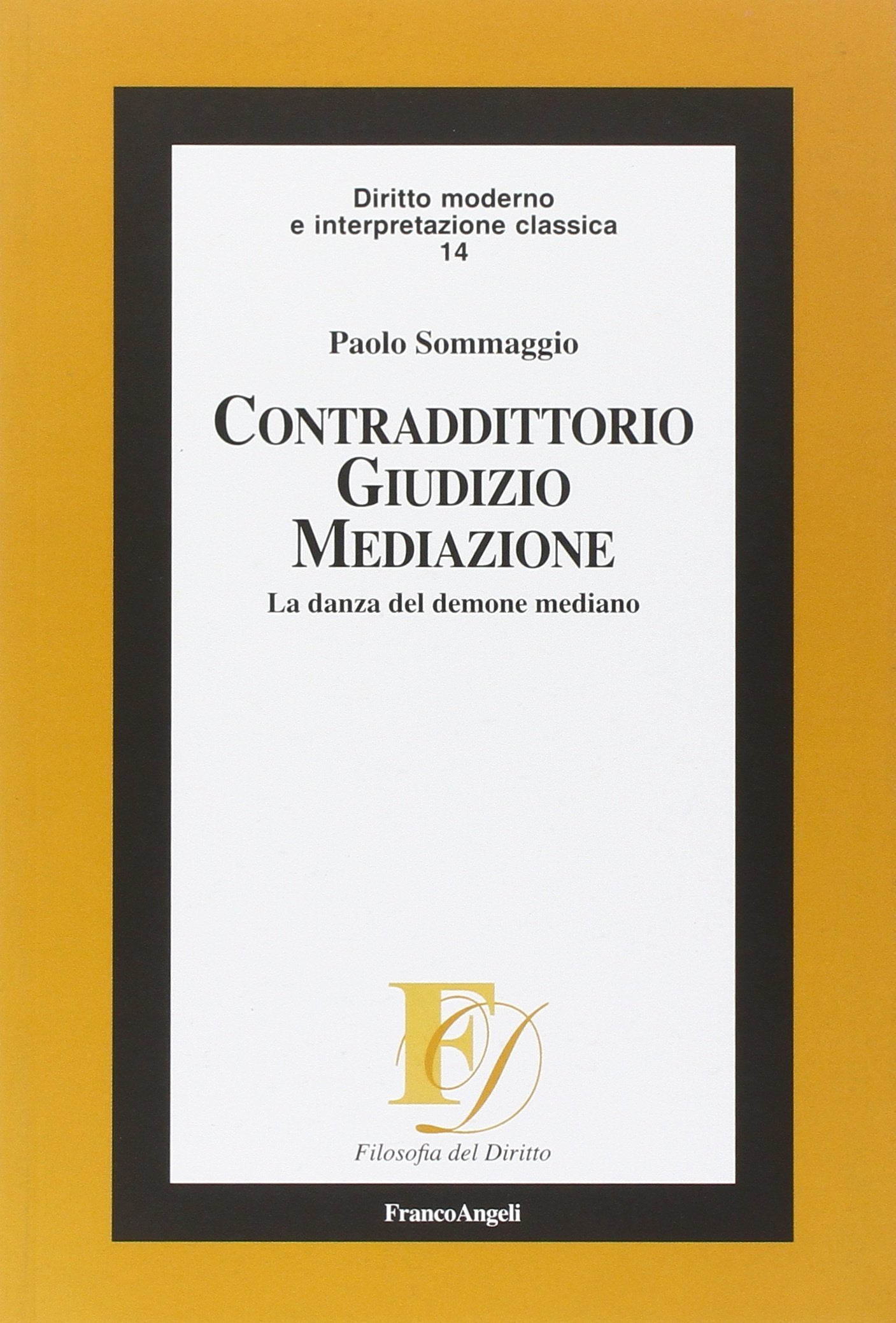 Contradditorio giudizio mediazione. La danza del demone mediano book