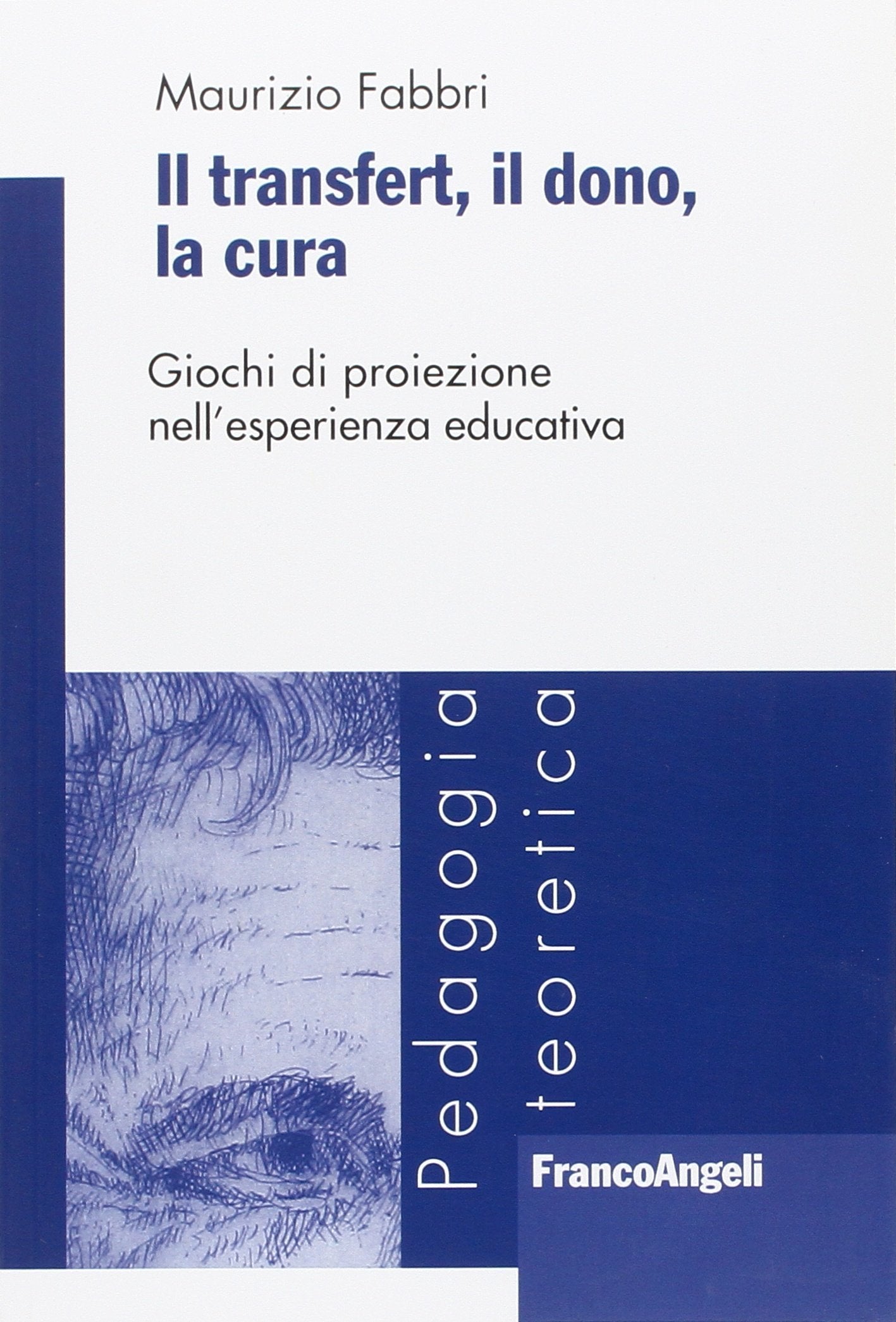 Il transfert. Il dono, la cura. Giochi di proiezione nell'esperienza educativa Education & Training