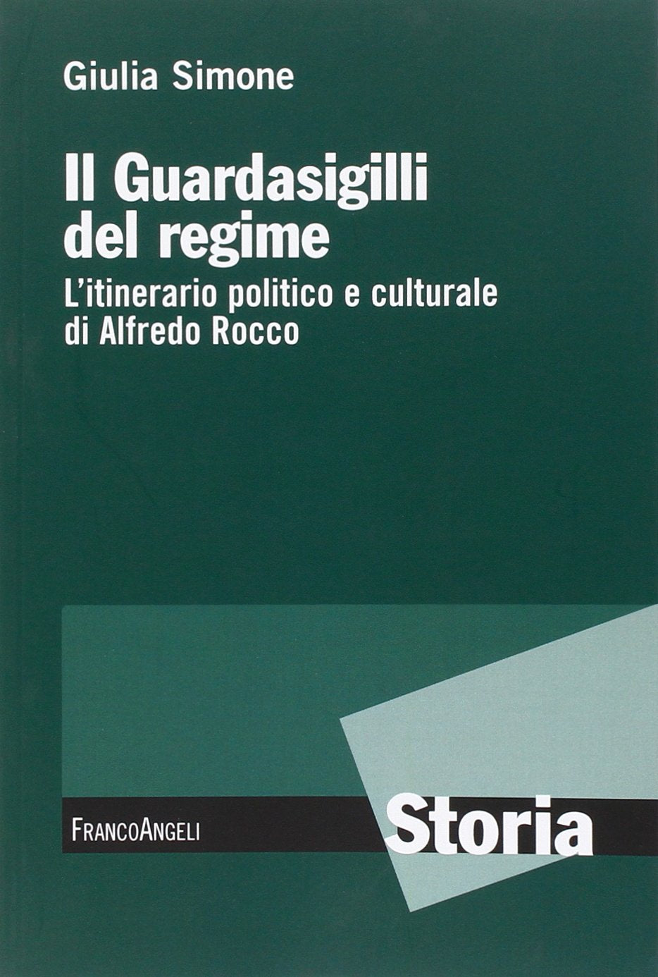 Il guardasigilli del regime. L'itinerario politico e culturale di Alfredo Rocco book
