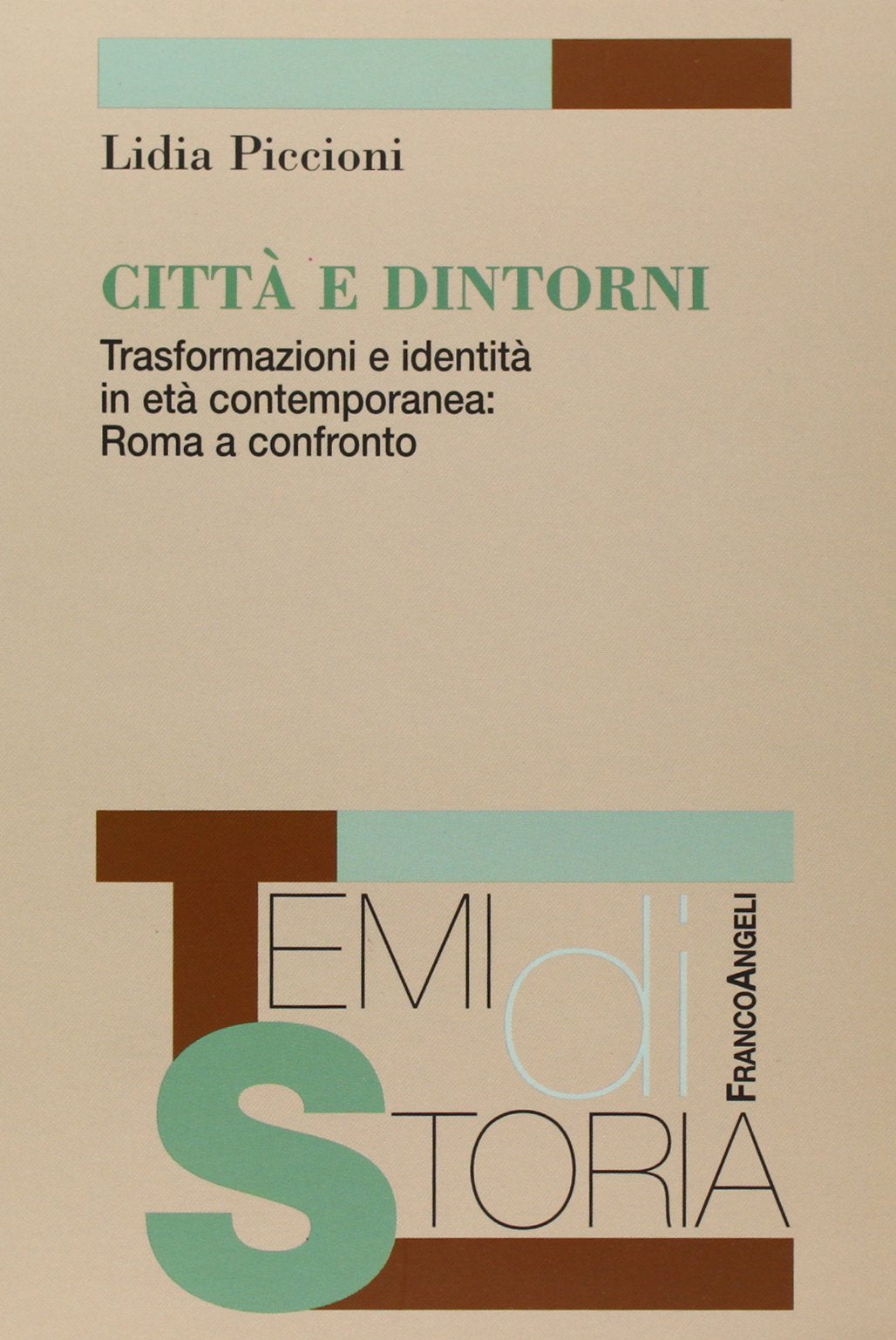 Città e dintorni. Trasformazioni e identità in età contemporanea: Roma a confronto book