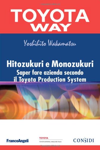 Hitozukuri e Monozukuri. Saper fare azienda secondo il Toyota Production System Business, Finance & Career
