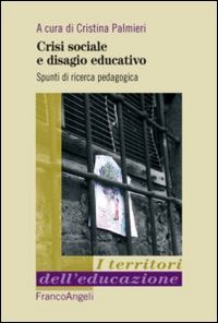 Crisi sociale e disagio educativo. Spunti di ricerca pedagogica book
