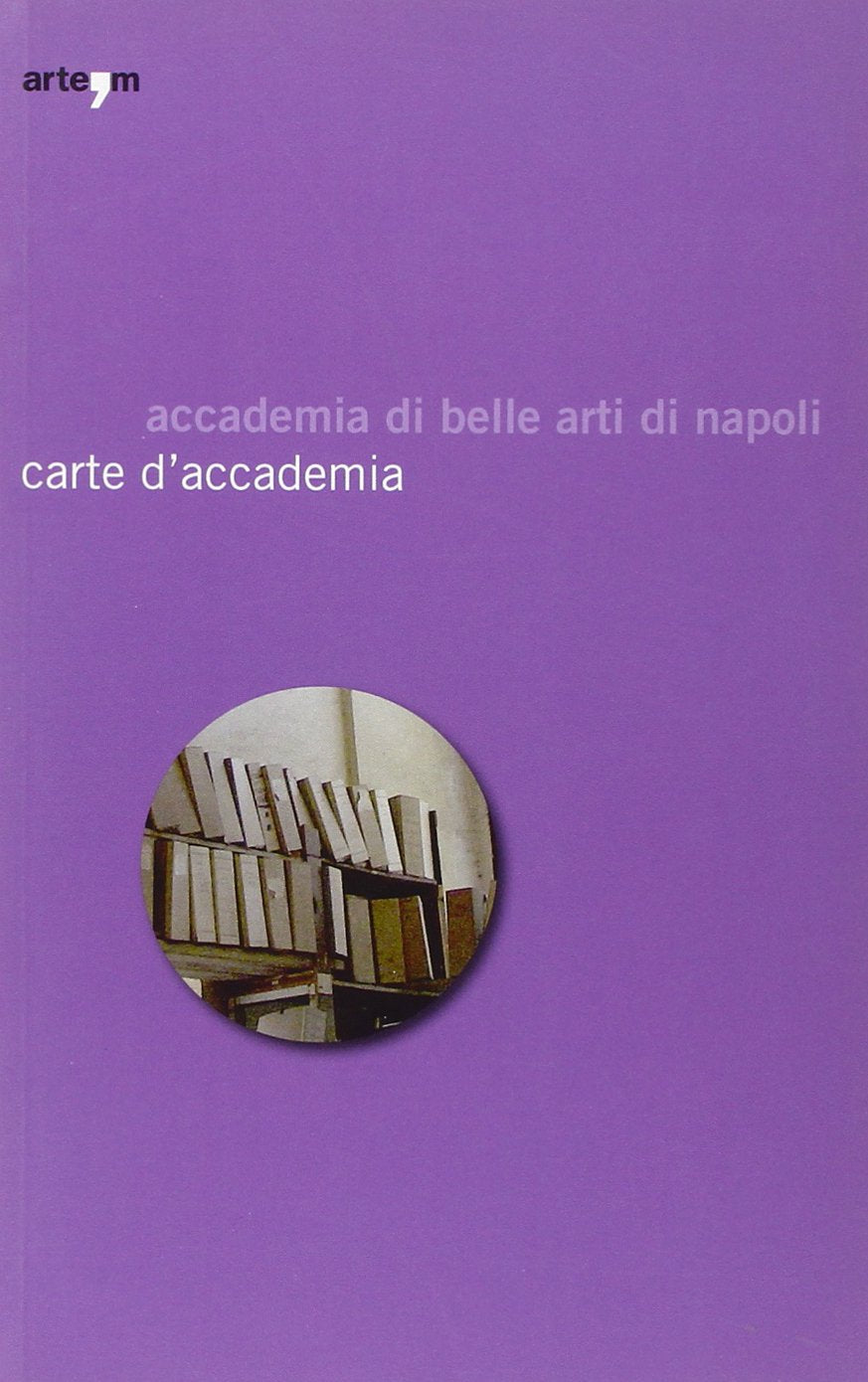 Carte d'accademia. Catalogo della mostra (Napoli, 16 aprile-30 maggio 2009) (Storia e civiltà) Film, Art & Culture