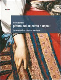 Pittura del Seicento a Napoli. Da Caravaggio a Massimo Stanzione Film, Art & Culture