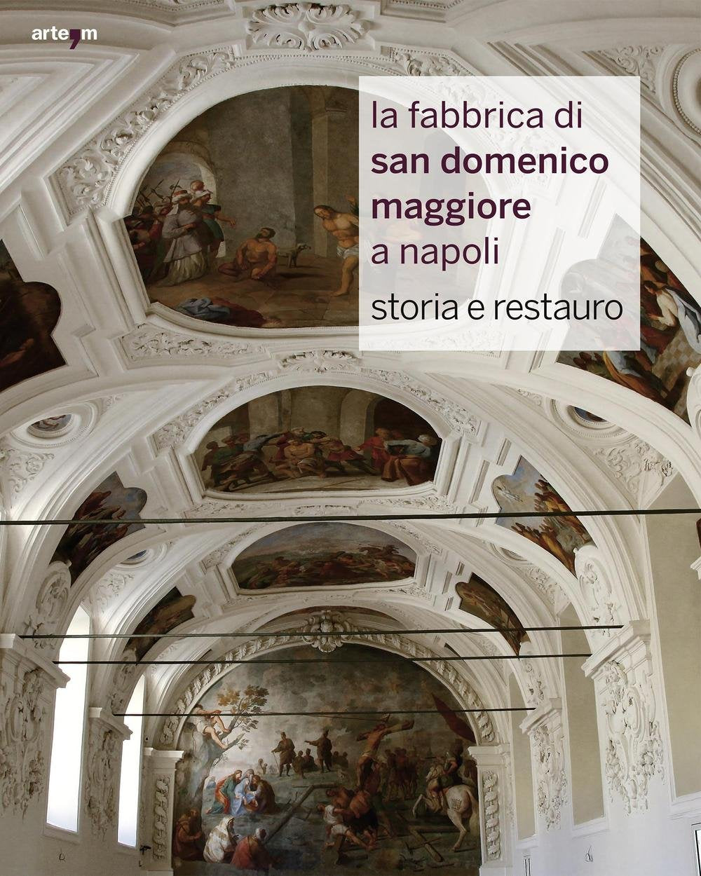 La fabbrica di San Domenico Maggiore a Napoli. Storia e restauro. Ediz. illustrata book