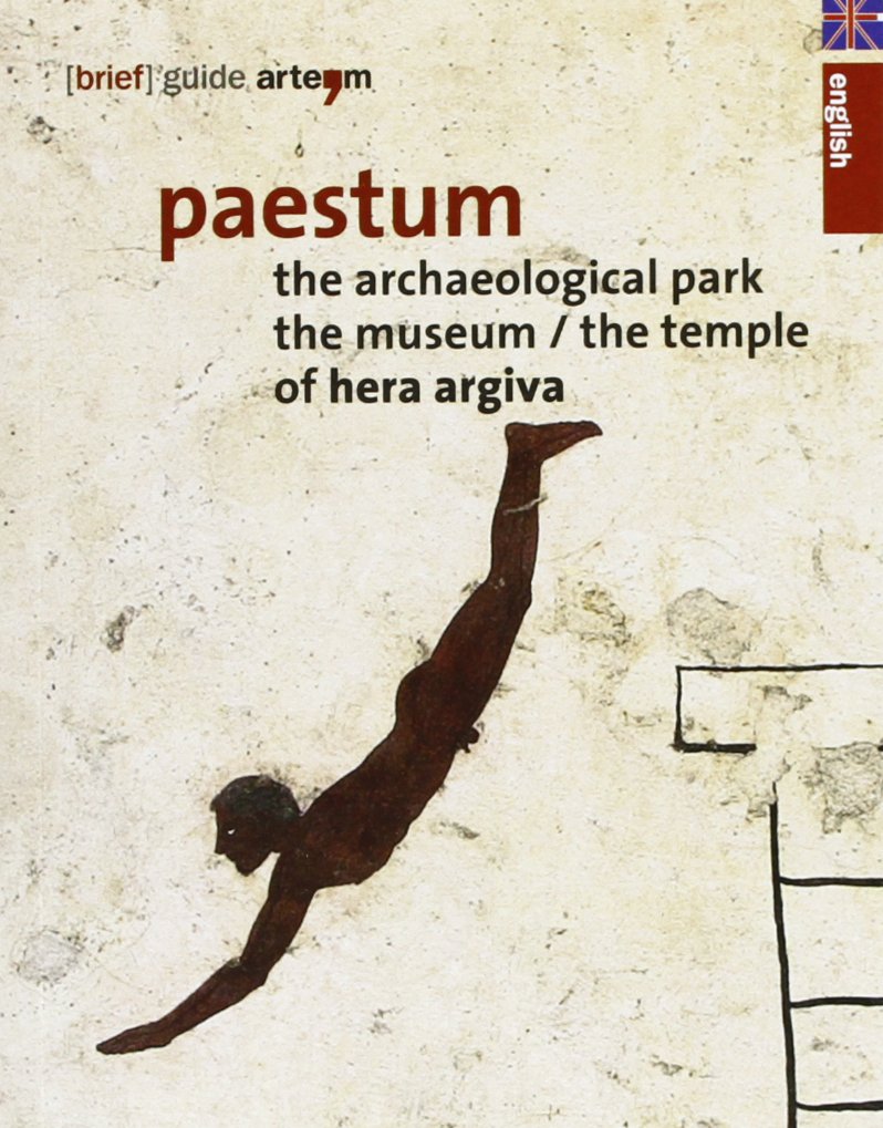 Paestum. The archaeological park. The museum. The temple of Hera Argiva (Guida breve) Leisure, Home & Garden