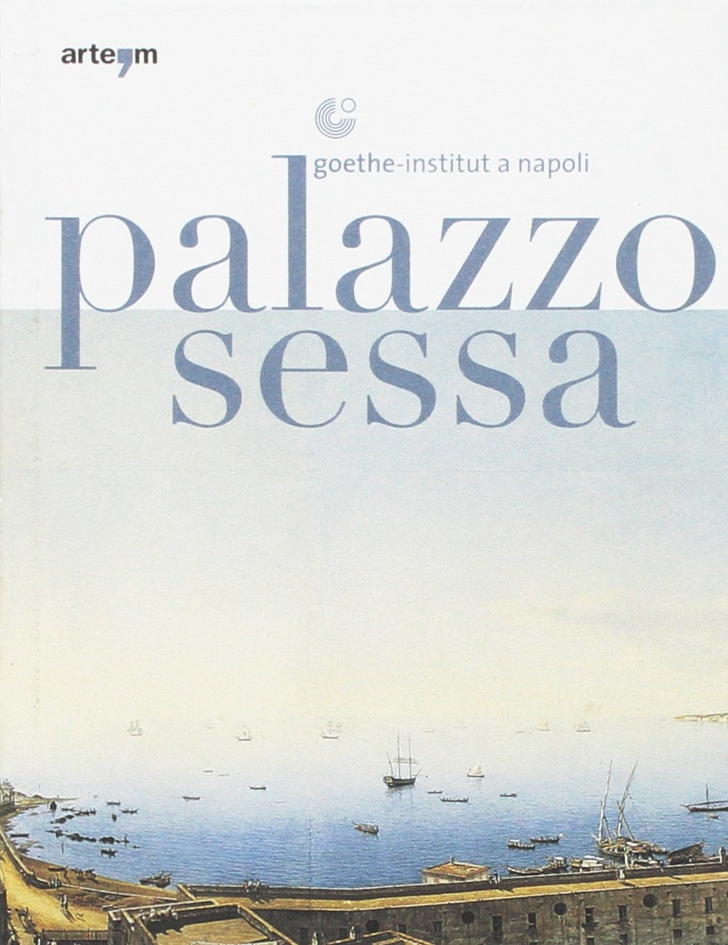 Palazzo Sessa. Goethe-Institut a Napoli (Storia e civiltà) Architecture
