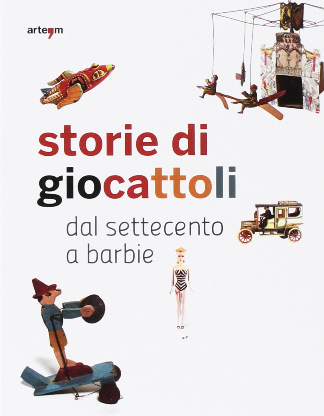 Storie di giocattoli. Dal Settecento a Barbie book