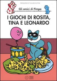 I giochi di Rosita, Tina e Leonardo. Gli amici di Pimpa Contemporary literature