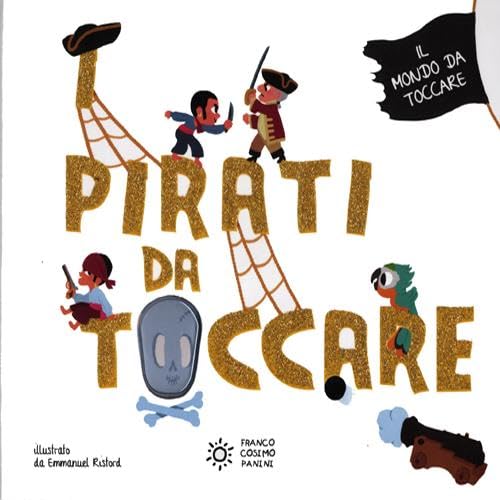 I pirati da toccare. Ediz. illustrata (Il mondo da toccare) Tiptoi & Games