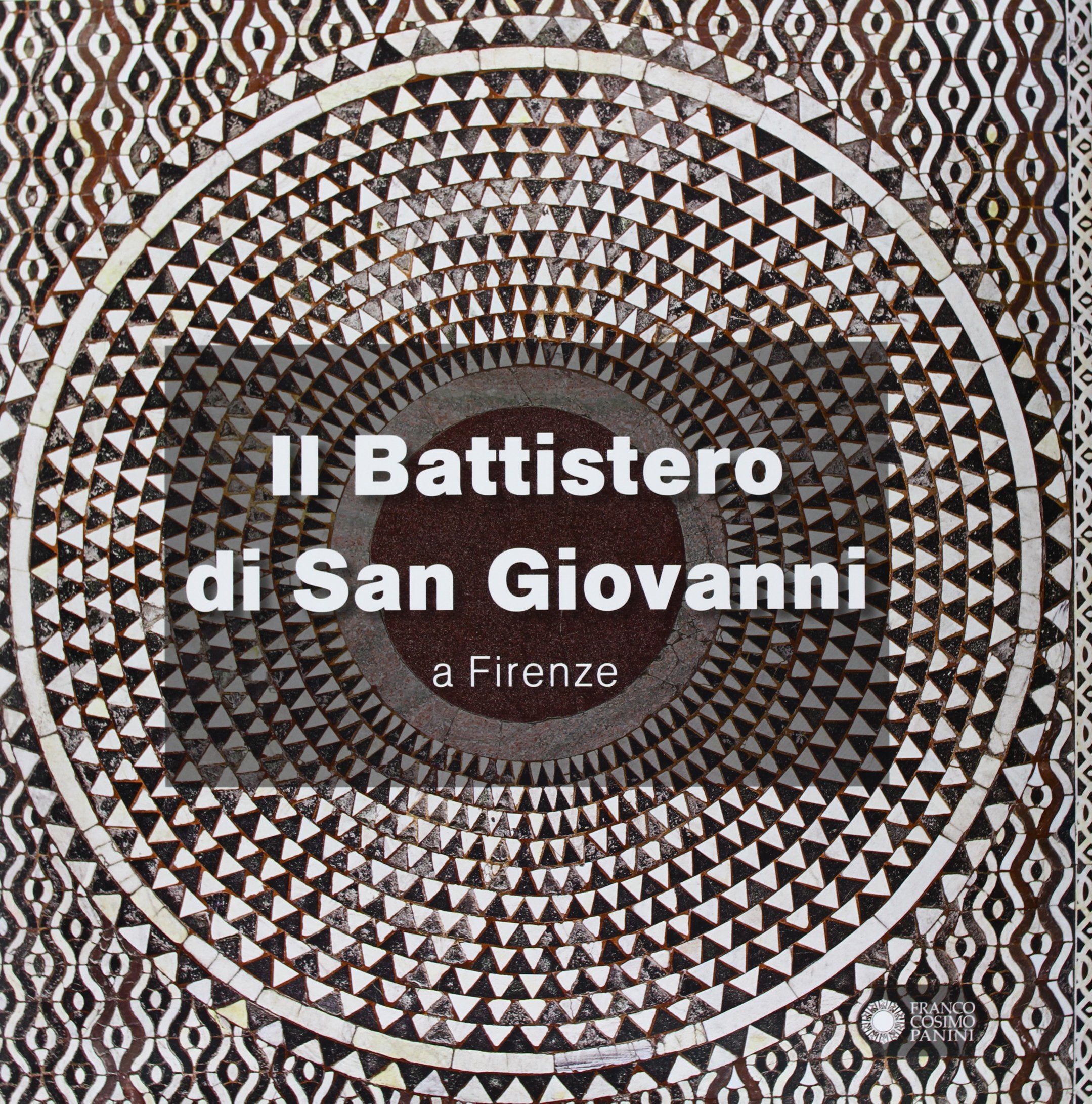 Il battistero di San Giovanni a Firenze. Ediz. illustrata book