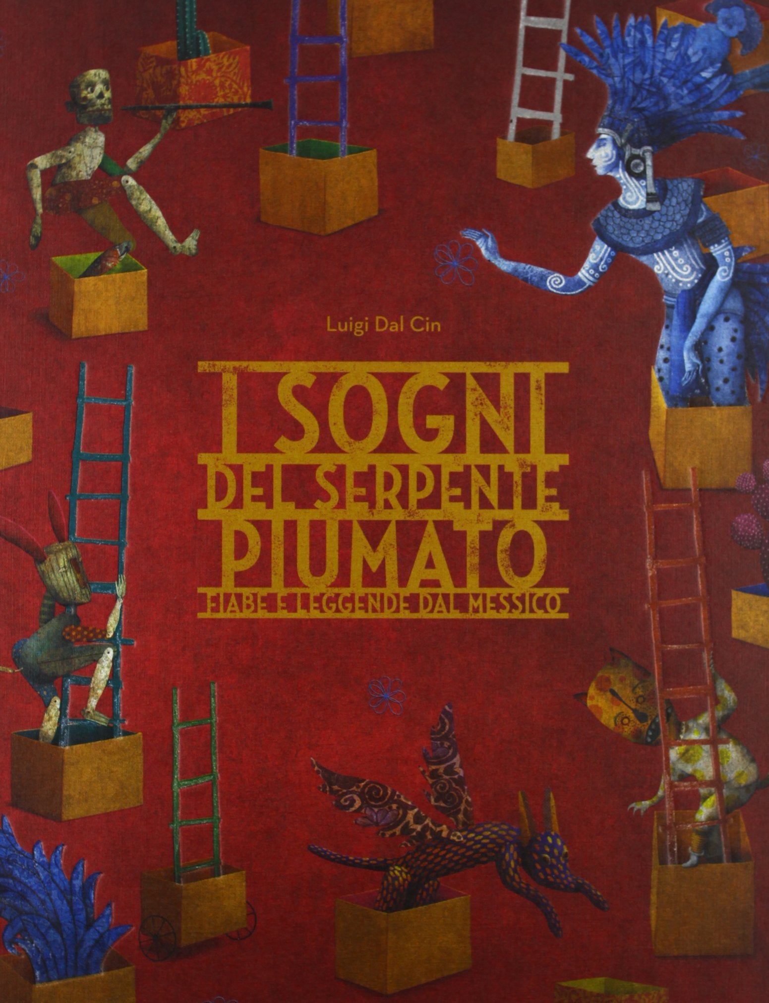 I sogni del serpente Piumato. Fiabe e leggende dal Messico. Ediz. a colori book