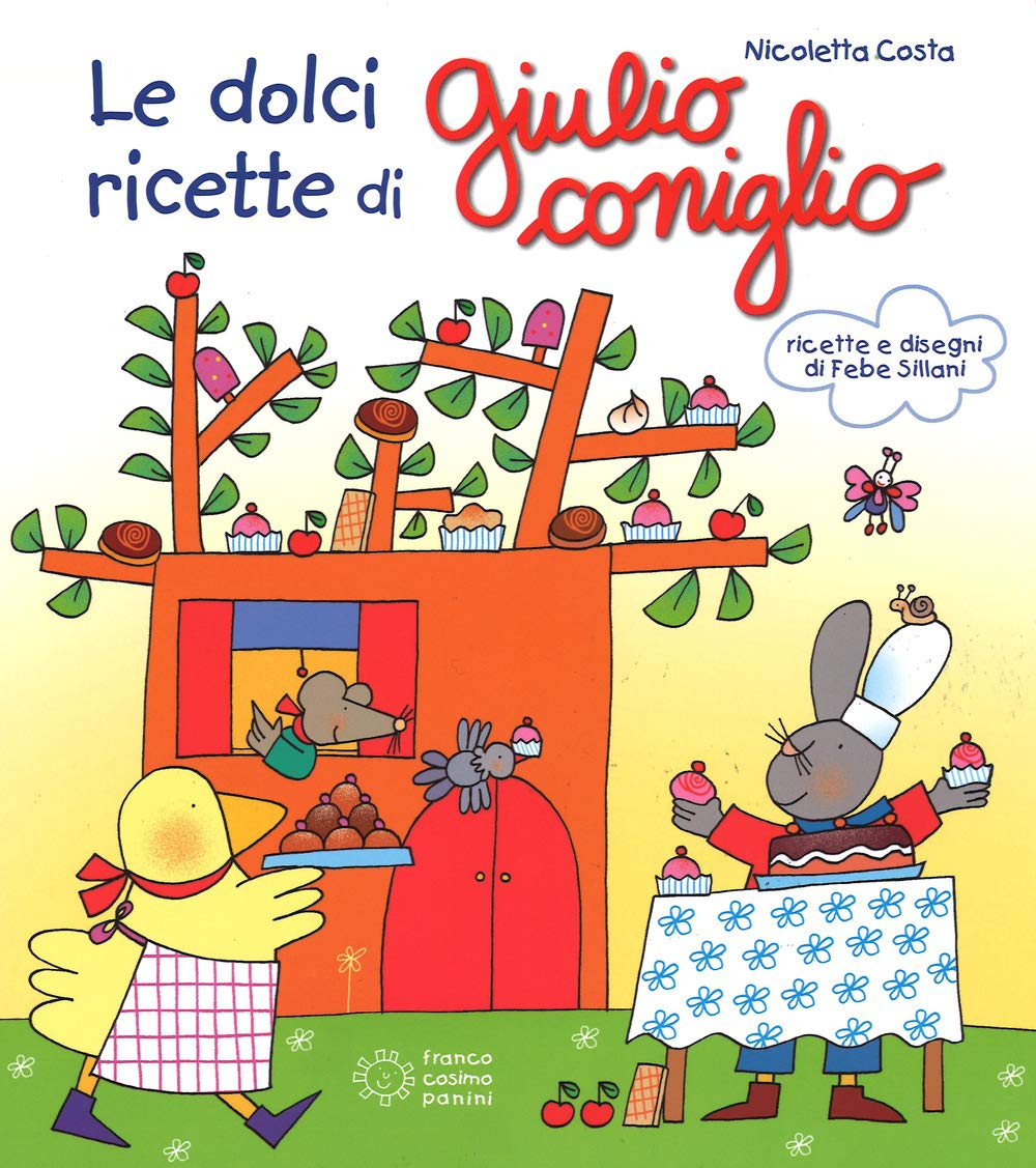 Le dolci ricette di Giulio Coniglio. Ediz. illustrata book