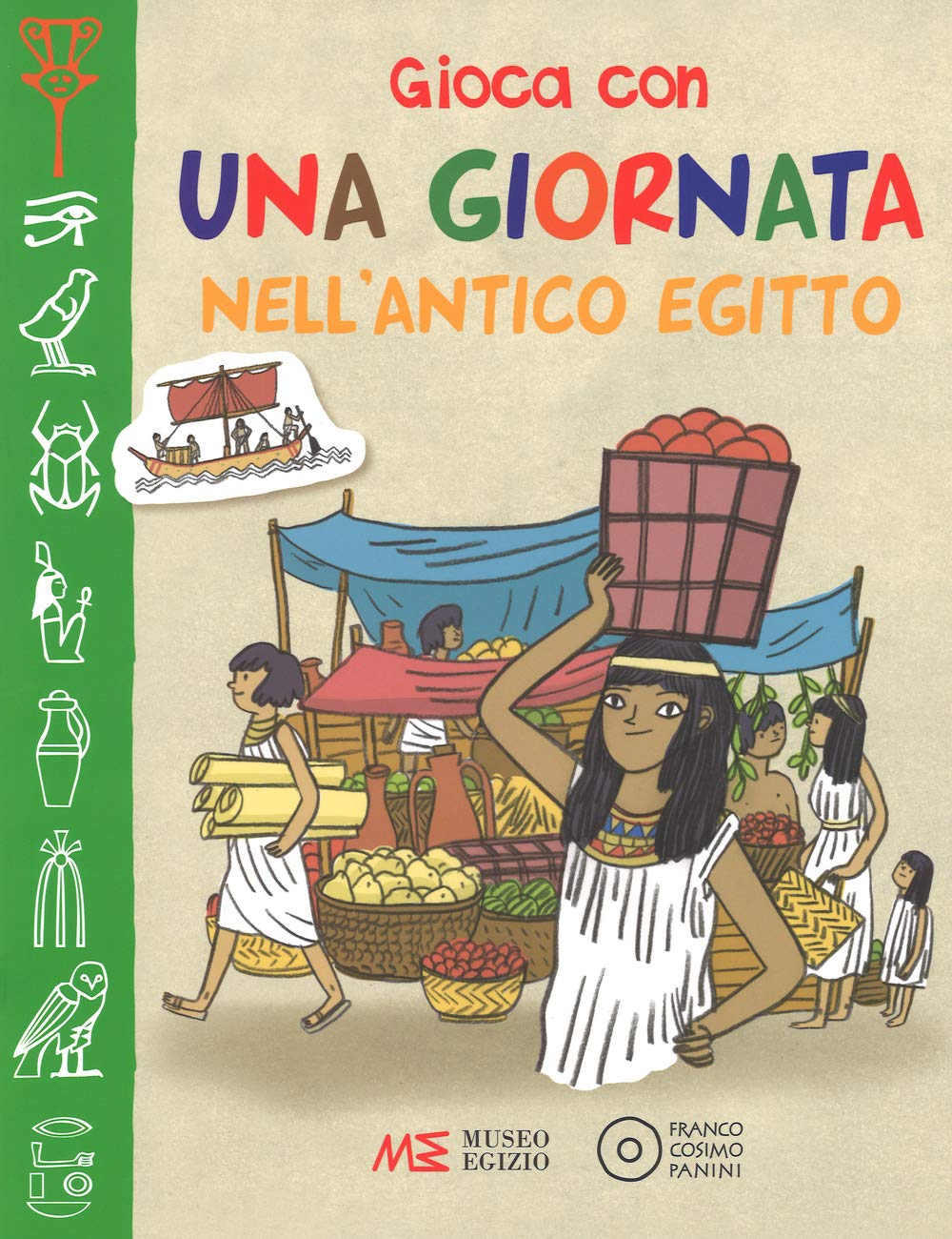 Gioca con una giornata nell'antico Egitto. Museo egizio. Ediz. illustrata book