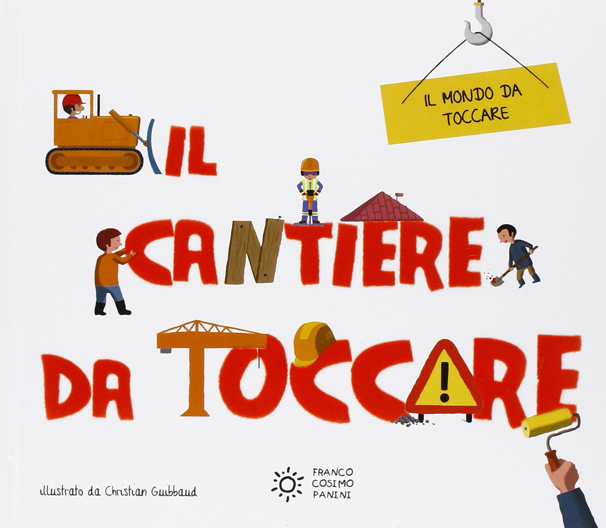Il cantiere da toccare. Ediz. illustrata book