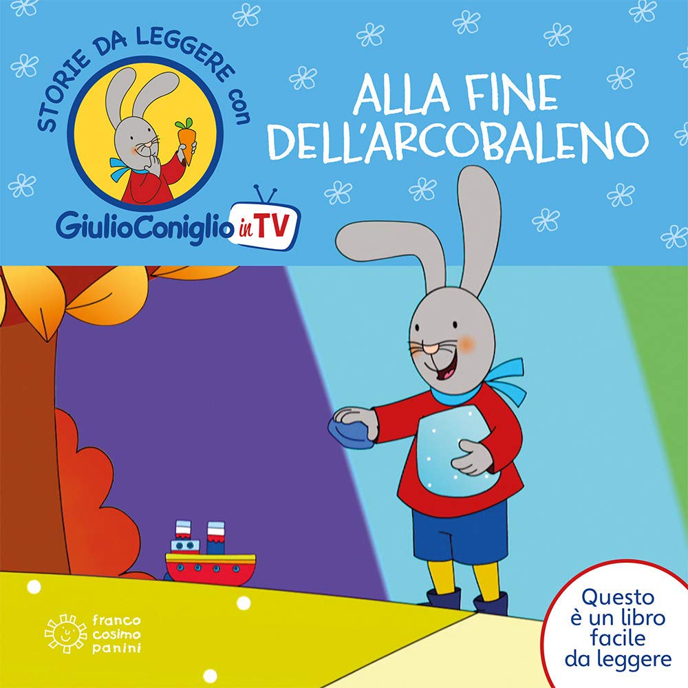 Alla fine dell'arcobaleno. Ediz. a colori (Giulio Coniglio in TV) Children's books
