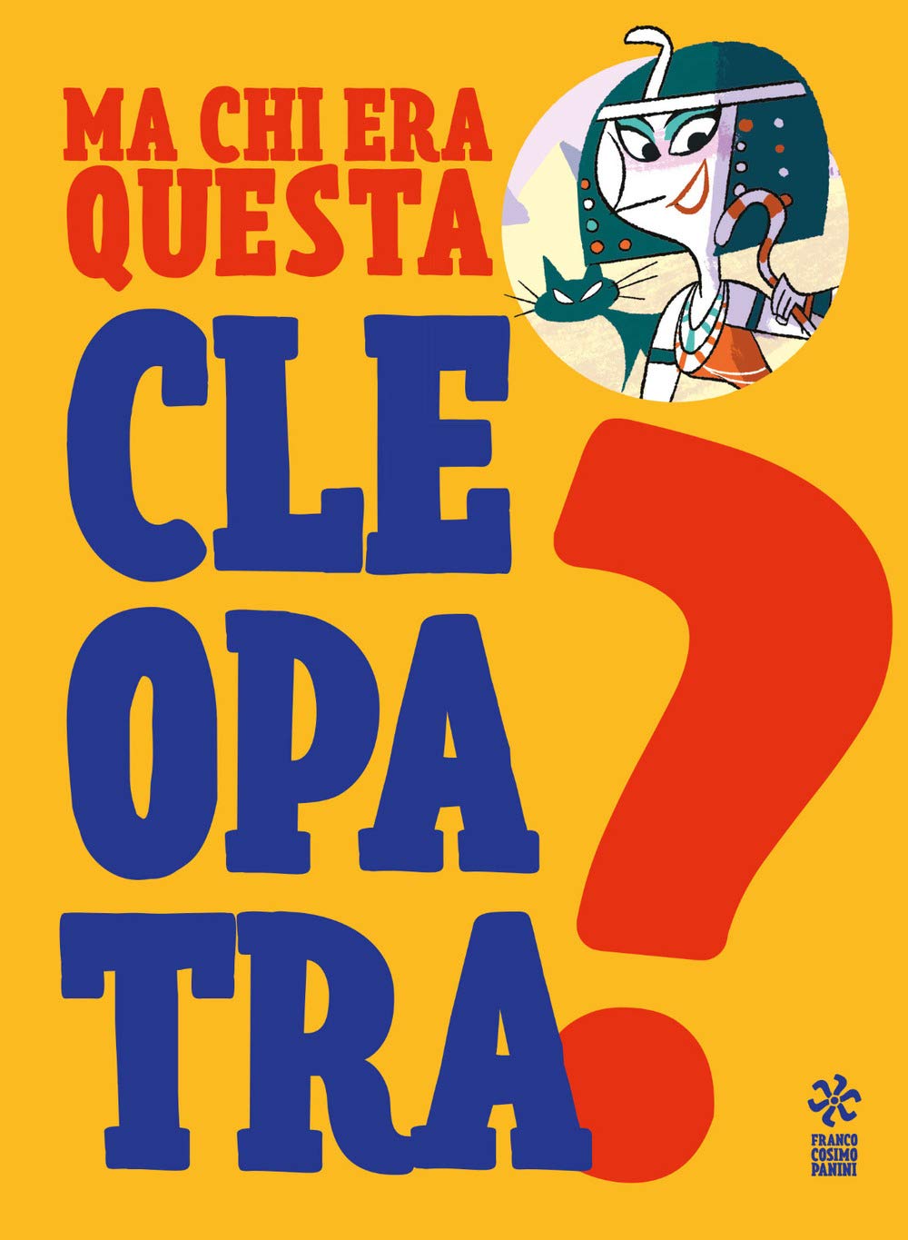 Ma chi era questa Cleopatra? Ediz. a colori book