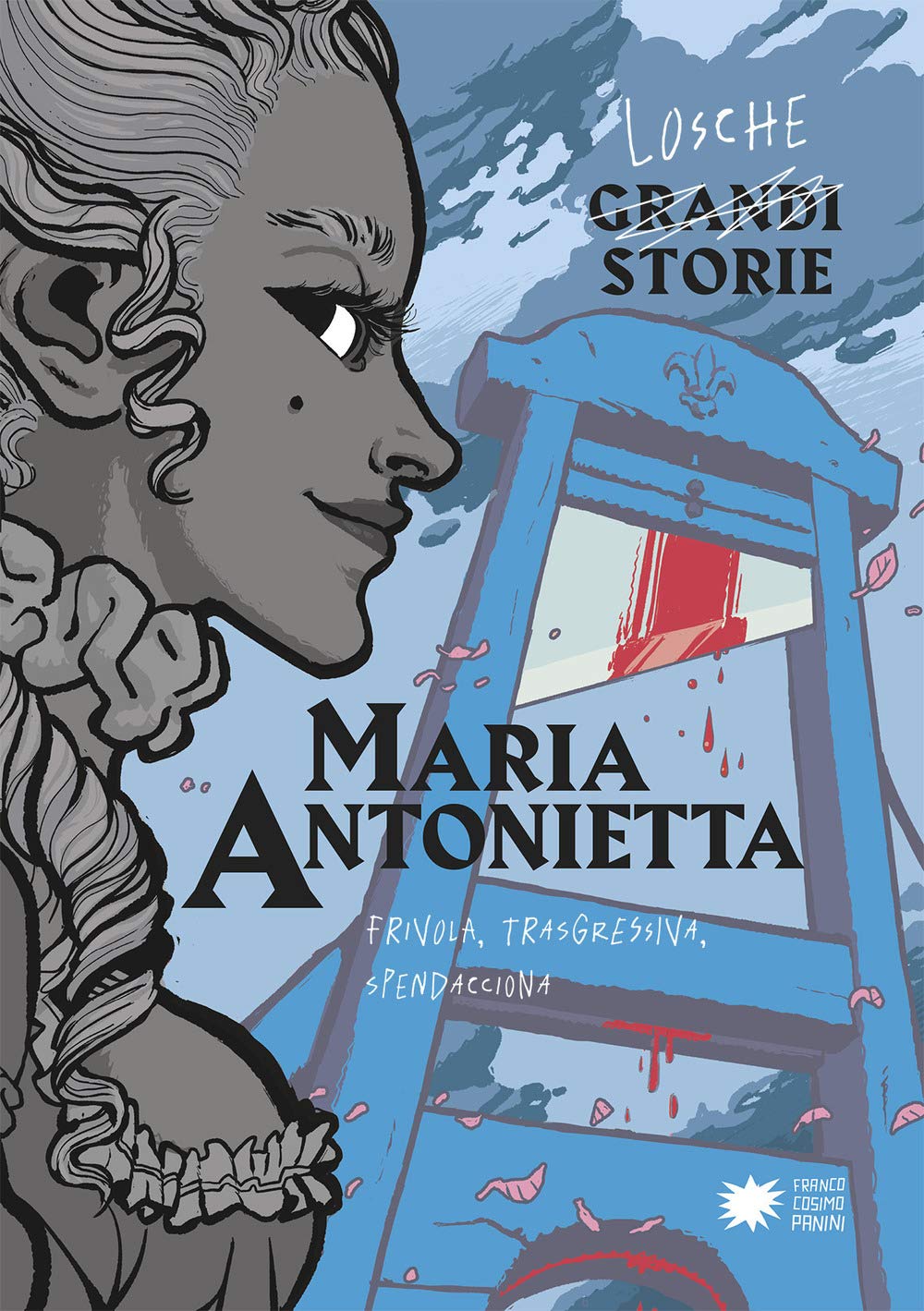 Maria Antonietta. Frivola, trasgressiva, spendacciona (Losche storie) Young adult books