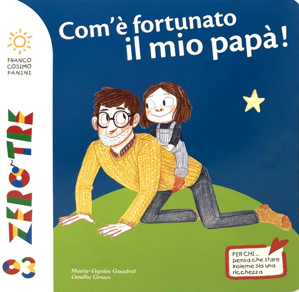 Com'è fortunato il mio papà! Ediz. a colori book