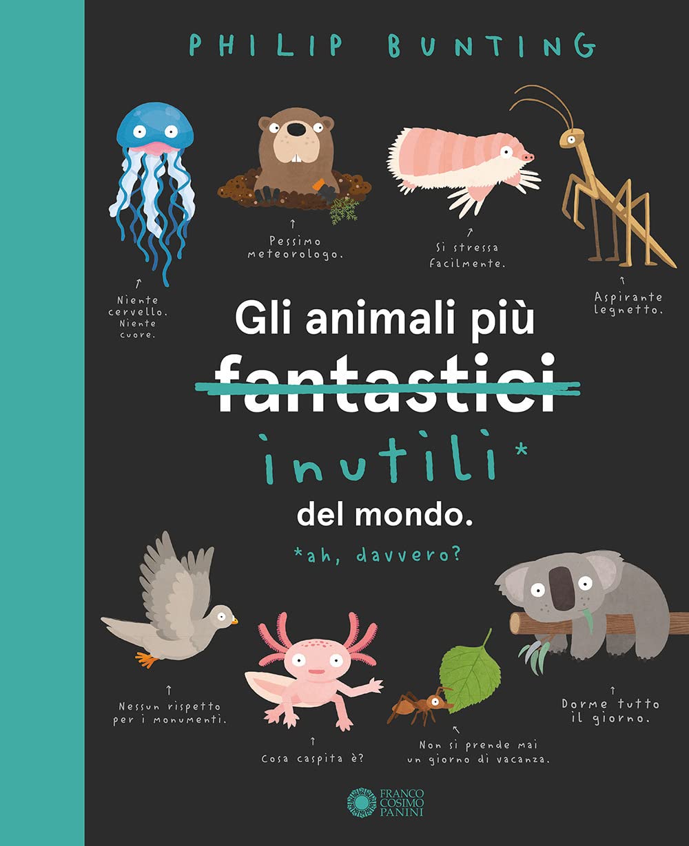 Gli animali più inutili del mondo. Ediz. a colori (Divulgazione) Non-fiction