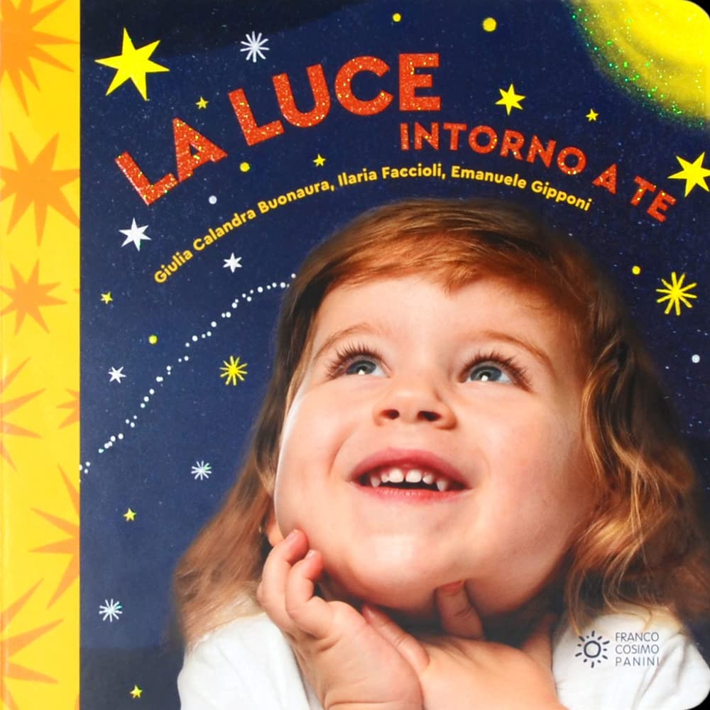 La luce intorno a te. Il mondo intorno a te. Ediz. illustrata book