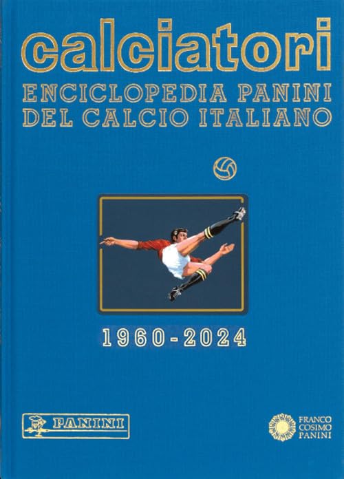 Calciatori. Enciclopedia Panini del calcio italiano. 2022-2024 (Vol. 20) (Sport) Reference Books