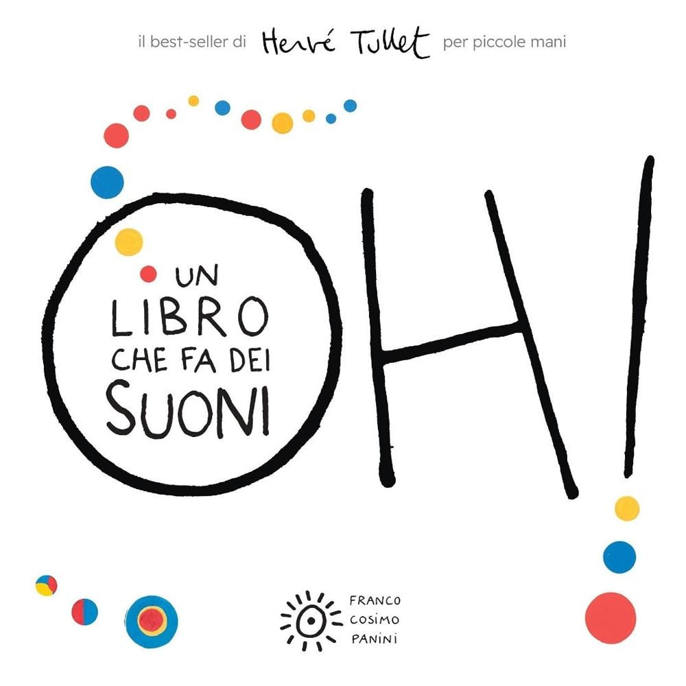 Oh! Un libro che fa dei suoni. Per piccole mani. Ediz. a colori book