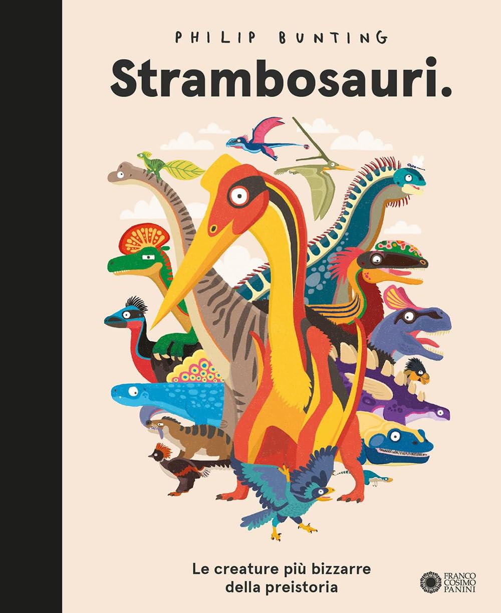 Strambosauri. Le creature più bizzarre della preistoria. Ediz. a colori book