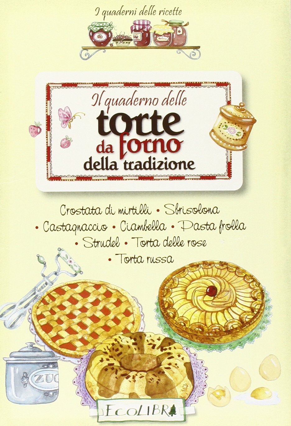 Il quaderno delle torte da forno della tradizione Leisure, Home & Garden