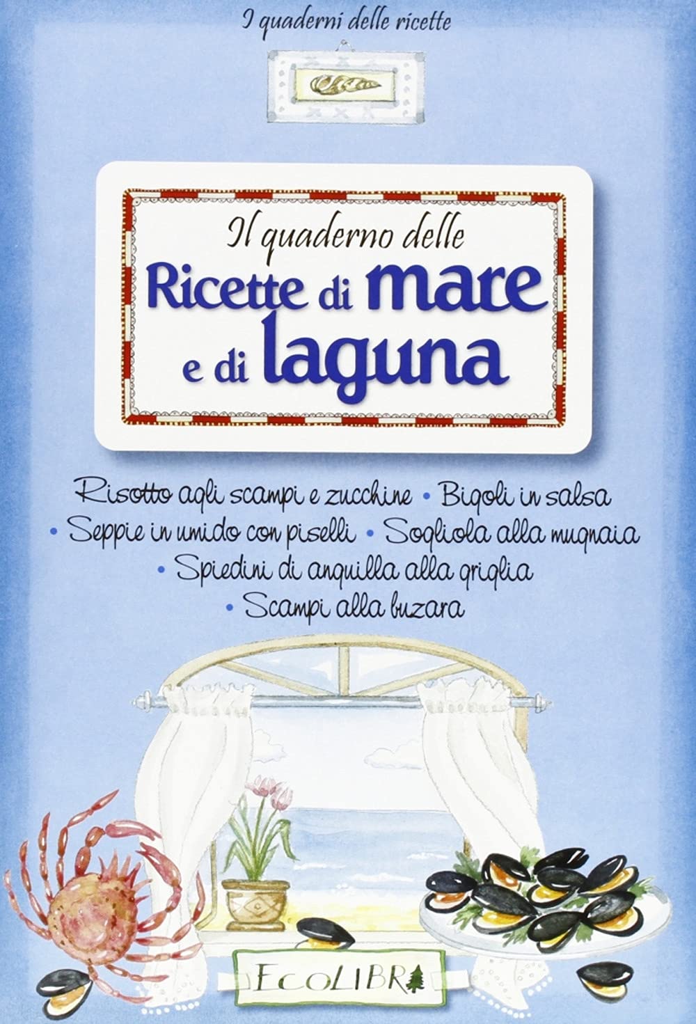 Quaderno delle ricette di mare e di laguna Leisure, Home & Garden