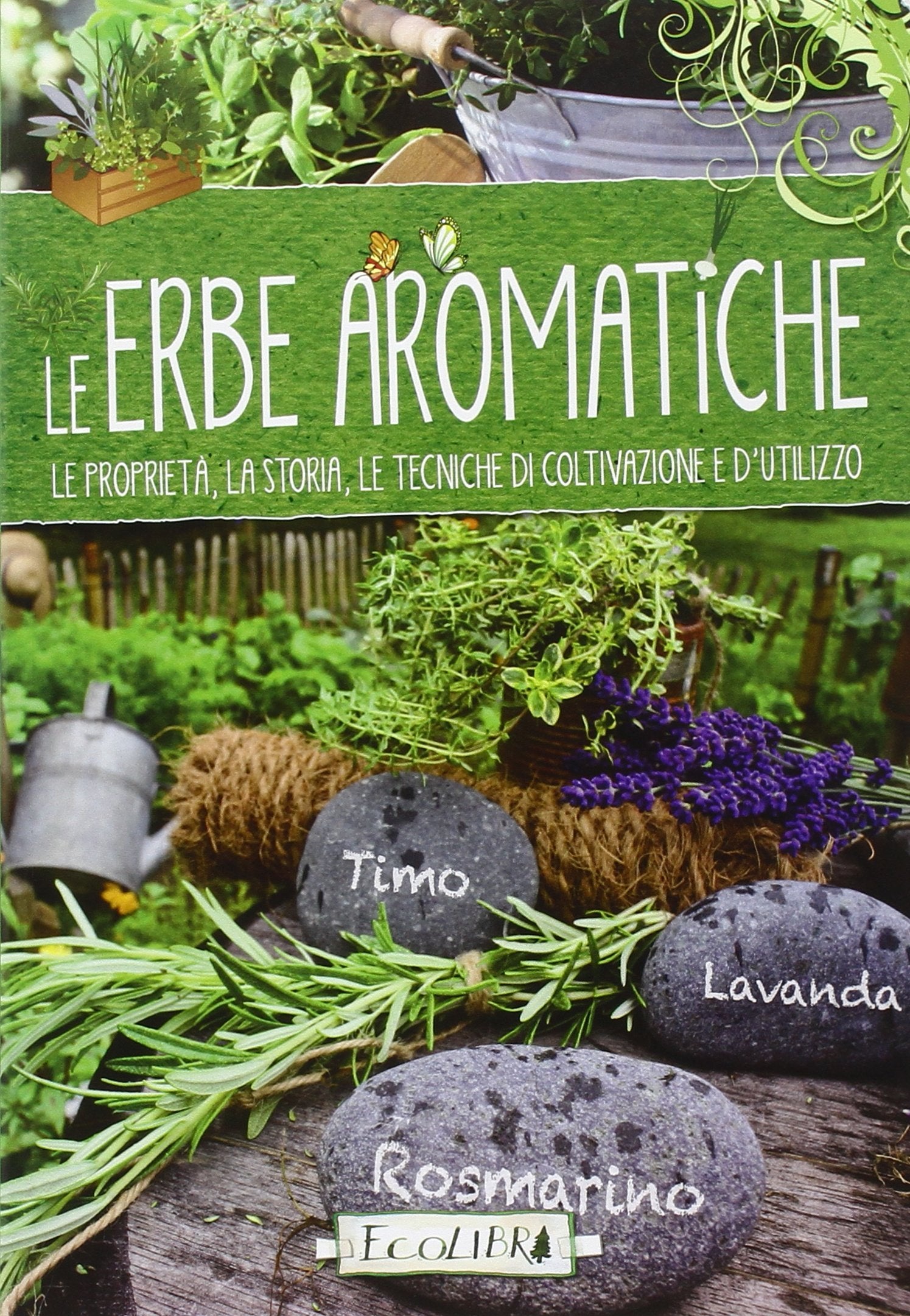 Le erbe aromatiche. Guida alla consultazione e all'uso delle aromatiche book