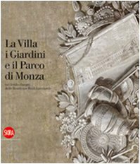 La Villa, i Giardini e il Parco di Monza nel fondo disegni delle Residenze Reali Lombarde. Ediz. illustrata book