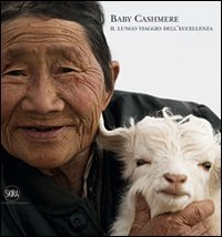 Baby cashmere. Il lungo viaggio dell'eccellenza. Ediz. italiana e inglese (Fotografia) Photography